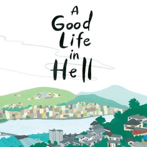 a_good_life_in_hell_cover